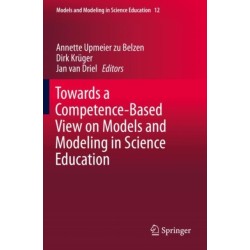 Towards a Competence-Based View on Models and Modeling in Science Education