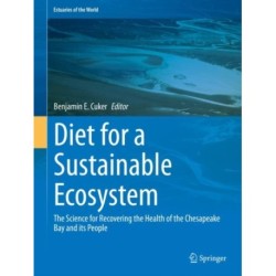 Diet for a Sustainable Ecosystem: The Science for Recovering the Health of the Chesapeake Bay and its People