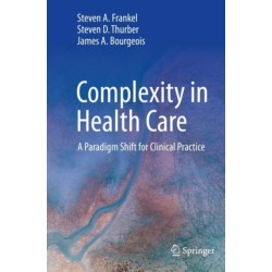 Complexity in Health Care: A Paradigm Shift for Clinical Practice