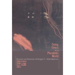 Doing Ethics in a Pluralistic World: Essays in Honour of Roger C. Hutchinson