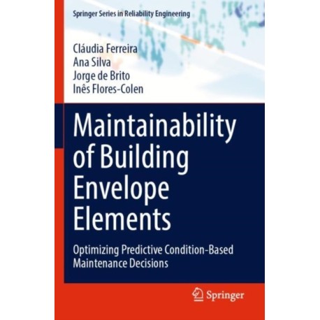 Maintainability of Building Envelope Elements: Optimizing Predictive Condition-Based Maintenance Decisions