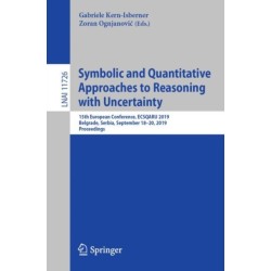 Symbolic and Quantitative Approaches to Reasoning with Uncertainty: 15th European Conference, ECSQARU 2019, Belgrade, Serbia, September 18-20, 2019, Proceedings