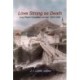 Love Strong As Death: Lucy Peel's Canadian Journal, 1833-1836