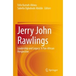 Jerry John Rawlings: Leadership and Legacy: A Pan-African Perspective