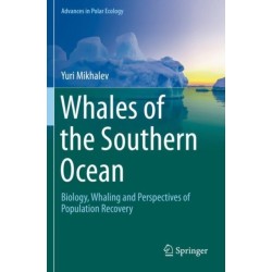 Whales of the Southern Ocean: Biology, Whaling and Perspectives of Population Recovery
