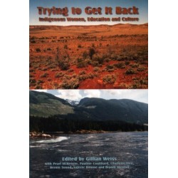 Trying to Get It Back: Indigenous Women, Education and Culture