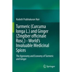 Turmeric (Curcuma longa L.) and Ginger (Zingiber officinale Rosc.)  - World's Invaluable Medicinal Spices: The Agronomy and Economy of Turmeric and Ginger