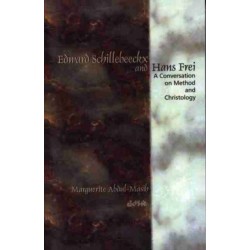 Edward Schillebeeckx and Hans Frei: A Conversation on Method and Christology