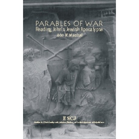 Parables of War: Reading John's Jewish Apocalypse