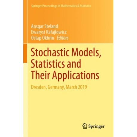 Stochastic Models, Statistics and Their Applications: Dresden, Germany, March 2019
