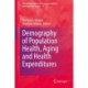Demography of Population Health, Aging and Health Expenditures