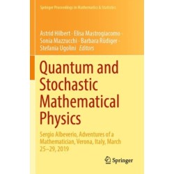 Quantum and Stochastic Mathematical Physics: Sergio Albeverio, Adventures of a Mathematician, Verona, Italy, March 25–29, 2019