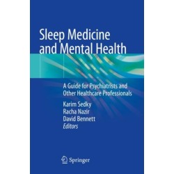 Sleep Medicine and Mental Health: A Guide for Psychiatrists and Other Healthcare Professionals