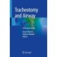 Tracheotomy and Airway: A Practical Guide