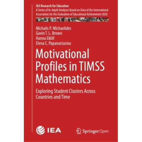 Motivational Profiles in TIMSS Mathematics: Exploring Student Clusters Across Countries and Time