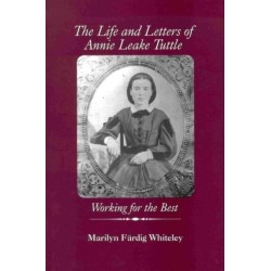 The Life and Letters of Annie Leake Tuttle: Working for the Best