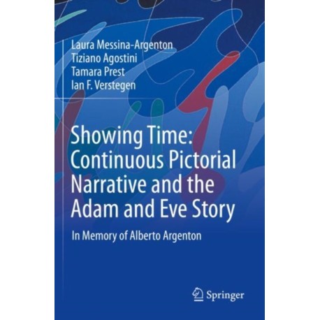 Showing Time: Continuous Pictorial Narrative and the Adam and Eve Story: In Memory of Alberto Argenton