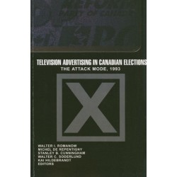 Television Advertising in Canadian Elections: The Attack Mode, 1993