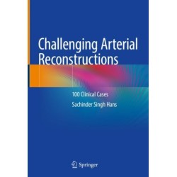 Challenging Arterial Reconstructions: 100 Clinical Cases