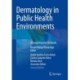 Dermatology in Public Health Environments: A Comprehensive Textbook