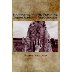 Narrative in the Feminine: Daphne Marlatt and Nicole Brossard