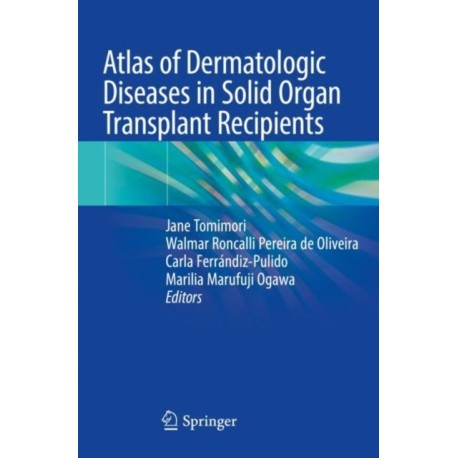 Atlas of Dermatologic Diseases in Solid Organ Transplant Recipients