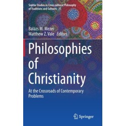 Philosophies of Christianity: At the Crossroads of Contemporary Problems