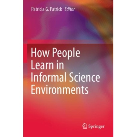 How People Learn in Informal Science Environments
