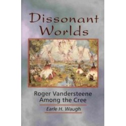 Dissonant Worlds: Roger Vandersteene Among the Cree