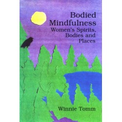 Bodied Mindfulness: Women’s Spirits, Bodies and Places