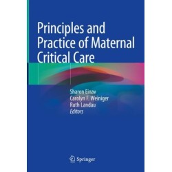 Principles and Practice of Maternal Critical Care