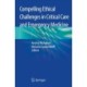 Compelling Ethical Challenges in Critical Care and Emergency Medicine
