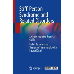 Stiff-Person Syndrome and Related Disorders: A Comprehensive, Practical Guide
