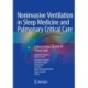 Noninvasive Ventilation in Sleep Medicine and Pulmonary Critical Care: Critical Analysis of 2018-19 Clinical Trials