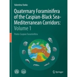 Quaternary Foraminifera of the Caspian-Black Sea-Mediterranean Corridors: Volume 1: Ponto-Caspian Foraminifera
