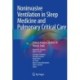 Noninvasive Ventilation in Sleep Medicine and Pulmonary Critical Care: Critical Analysis of 2018-19 Clinical Trials