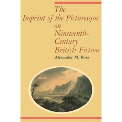 The Imprint of the Picturesque on Nineteenth-Century British Fiction
