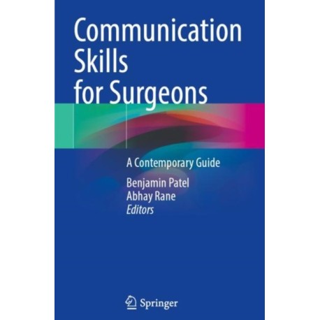 Communication Skills for Surgeons: A Contemporary Guide