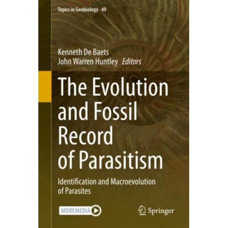 The Evolution and Fossil Record of Parasitism: Identification and Macroevolution of Parasites