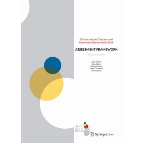 IEA International Computer and Information Literacy Study 2018 Assessment Framework