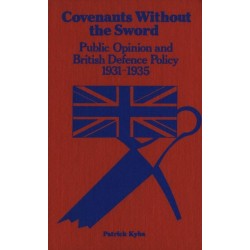 Covenants Without the Sword: Public Opinion and British Defence Policy 1931-1935