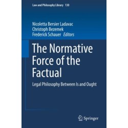 The Normative Force of the Factual: Legal Philosophy Between Is and Ought