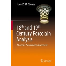 18th and 19th Century Porcelain Analysis: A Forensic Provenancing Assessment