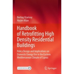 Handbook of Retrofitting High Density Residential Buildings: Policy Design and Implications on Domestic Energy Use in the Eastern Mediterranean Climate of Cyprus