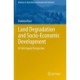 Land Degradation and Socio-Economic Development: A Field-based Perspective
