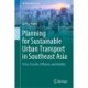 Planning for Sustainable Urban Transport in Southeast Asia: Policy Transfer, Diffusion, and Mobility