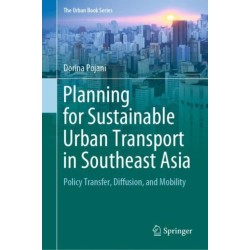 Planning for Sustainable Urban Transport in Southeast Asia: Policy Transfer, Diffusion, and Mobility