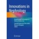 Innovations in Nephrology: Breakthrough Technologies in Kidney Disease Care