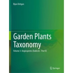 Garden Plants Taxonomy: Volume 2: Angiosperms (Eudicots)