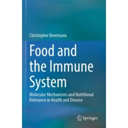 Food and the Immune System: Molecular Mechanisms and Nutritional Relevance in Health and Disease